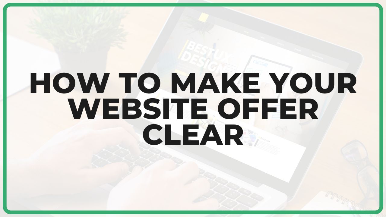 How to Make Your Website Offer Clear