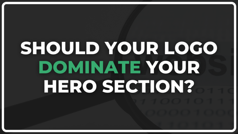 Should Your Logo Dominate Your Hero Section