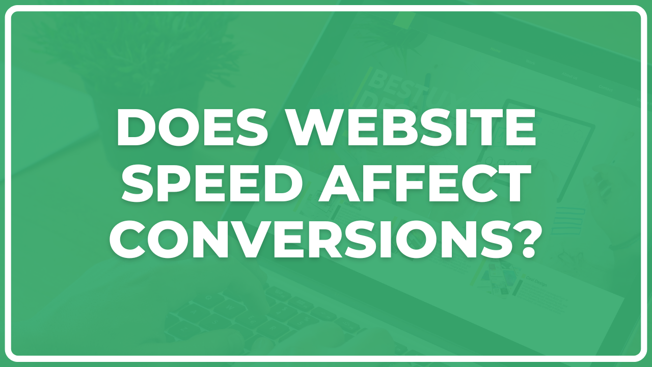 Does Website Speed Affect Conversions?