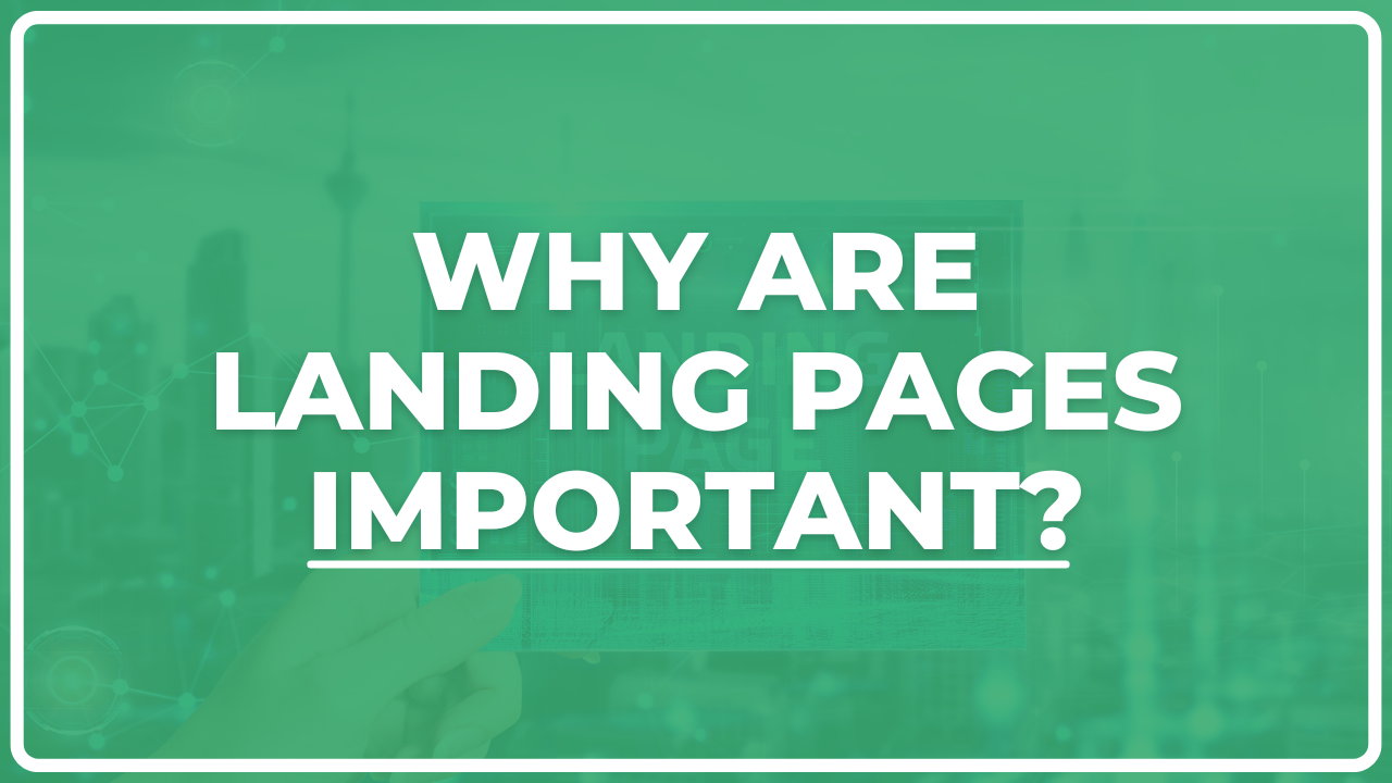 Why Are Landing Pages Important?