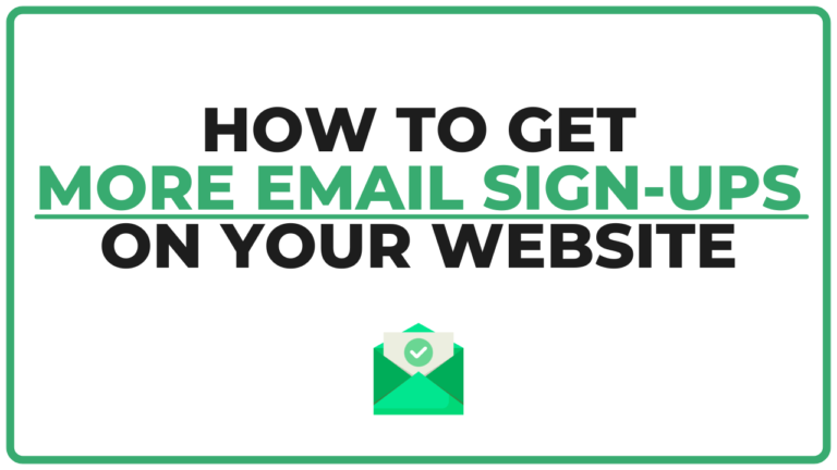 How to Get More Email Sign-Ups on Your Website