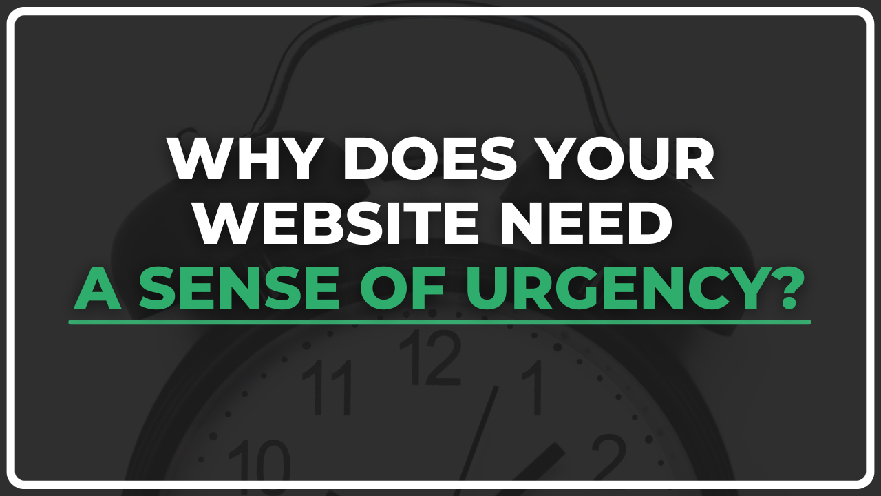 Why Does Your Website Need a Sense of Urgency?