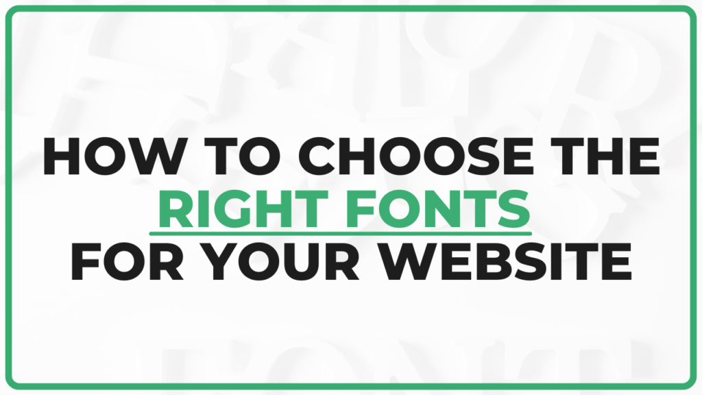 How to Choose the Right Fonts for Your Website