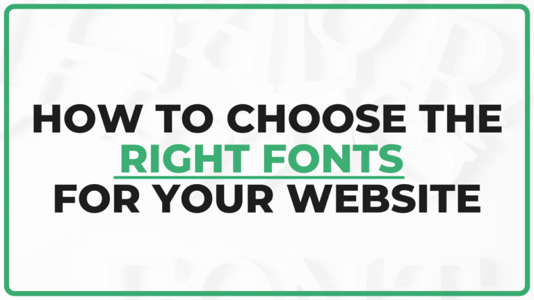 How to Choose the Right Fonts for Your Website